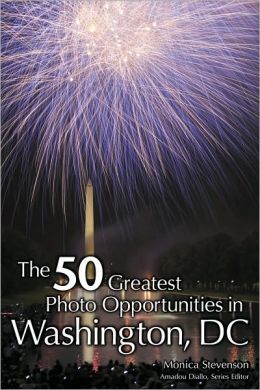 The 50 Greatest Photo Opportunities in Washington D.C. Monica Stevenson