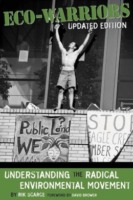 Eco-Warriors: Understanding the Radical Environmental Movement, Updates Edition