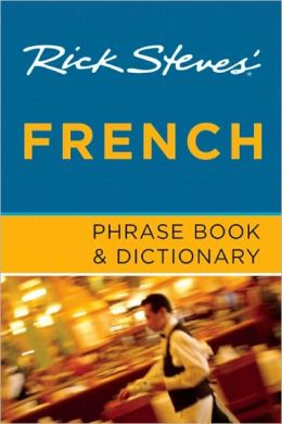 Rick Steves' French Phrase Book and Dictionary Rick Steves