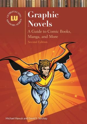 Graphic Novels II: A Guide to Comic Books, Manga, and More
