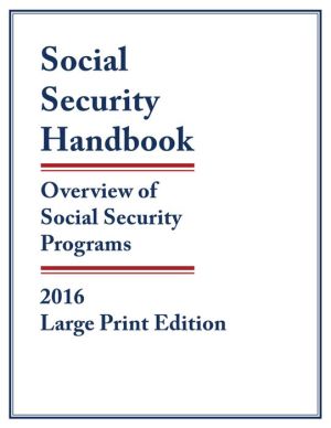 Social Security Handbook, 2016: Overview of Social Security Programs