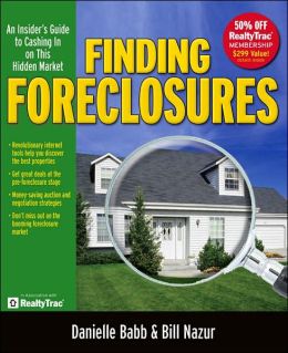 Finding Foreclosures: An Insider's Guide to Cashing in on This Hidden Market