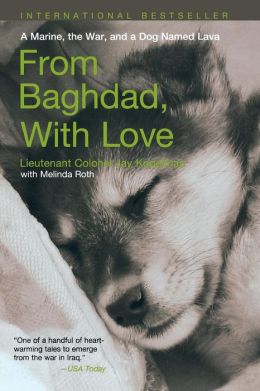 From Baghdad With Love: A Marine, the War and a Dog Named Lava