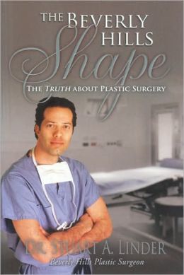 The Beverly Hills Shape: The Truth About Plastic Surgery