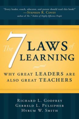 The 7 Laws of Learning: Why Great Leaders Are Also Great Teachers