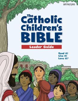 The Catholic Children's Bible Leader Guide Joanna Dailey