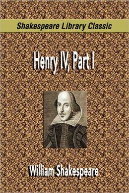 Henry IV, Part I (Shakespeare Library Classic) William Shakespeare