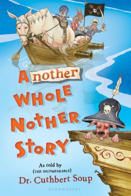 Another Whole Nother Story [Hardcover] Jeffrey Stewart Timmins (Illustrator) Dr. Cuthbert Soup (Author)
