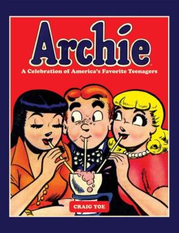 Archie: A Celebration of America's Favorite Teenagers