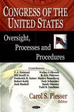 Congress of the United States: Oversight, Processes and Procedures