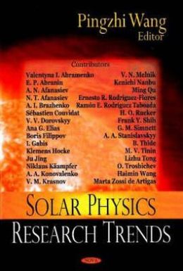 Solar Physics Research Trends Pingzhi Wang