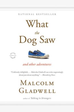 What the Dog Saw: And Other Adventures