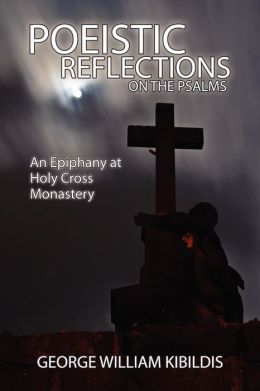 Poeistic Reflections on the Psalms: An Epiphany at Holy Cross Monastery