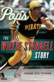 Book Cover Image. Title: Pops:  The Willie Stargell Story, Author: Richard "Pete" Peterson