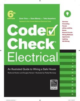 Code Check Electrical: A Field Guide to Wiring a Safe House Redwood Kardon and Paddy Morrissey