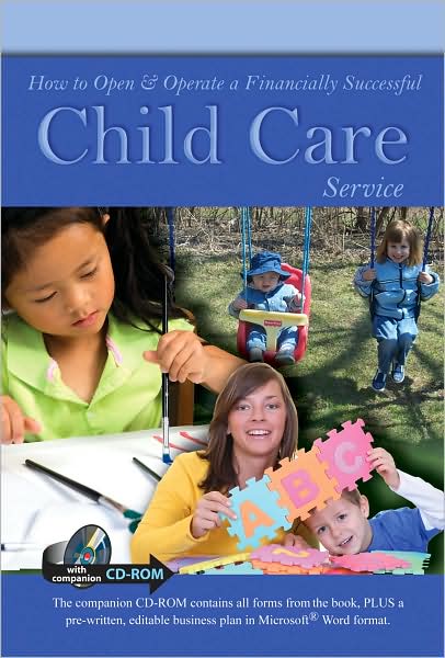 How to Open & Operate a Financially Successful Child Care Service (With Companion CD-ROM)