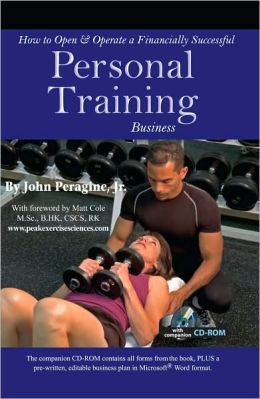 How to Open and Operate a Financially Successful Personal Training Business- with Companion CD-ROM
