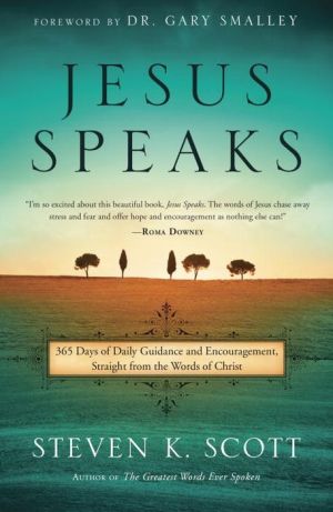 Jesus Speaks: 365 Days of Guidance and Encouragement, Straight from the Words of Christ