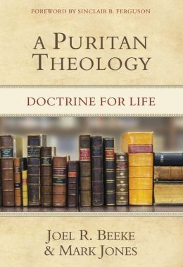 A Puritan Theology: Doctrine for Life