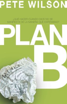Plan B: ?Que hacer cuando Dios no se manifiesta de la manera que esperabas?