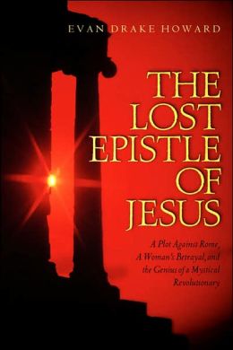 THE LOST EPISTLE OF JESUS Evan Drake Howard