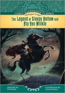 The Legend of Sleepy Hollow and Rip Van Winkle (Calico Illustrated Classics Series)