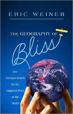 Geography Of Bliss By Eric Weiner