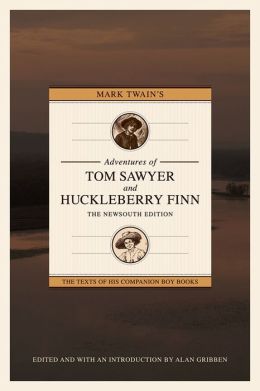 Mark Twain's Adventures of Tom Sawyer and Huckleberry Finn: The NewSouth Edition