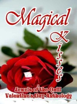 Magical Kisses [A Jewels Of The Quill Valentine's Day Anthology]