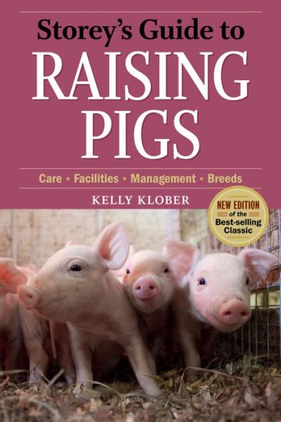 Storey's Guide to Raising Pigs: 3rd Edition