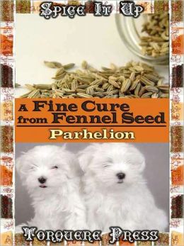 A Fine Cure From Fennel Seed