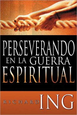 Perseverando en la Guerra Espiritual: Preparándonos para el conflicto final contra el reino Demoníaco