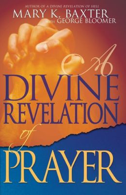 Divine Revelation Of Prayer Mary K. Baxter