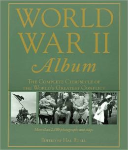 World War II Album: The Complete Chronicle of the World's Greatest Conflict BUELL