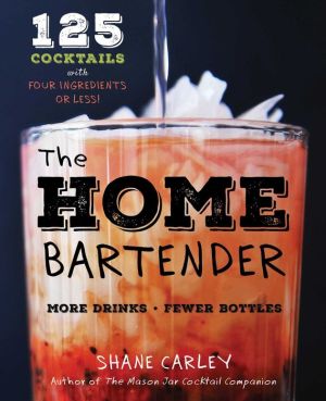 The Basic Bar: 125 Home-Entertaining Recipes for the Speedy Mixologist, All With Four Ingredients or Less!