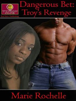 Dangerous Bet: Troy's Revenge [Tycoon Series Book 1]