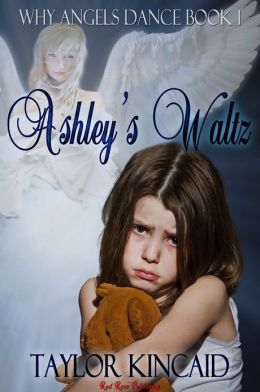 Ashley's Waltz: Why Angels Dance: Book 1
