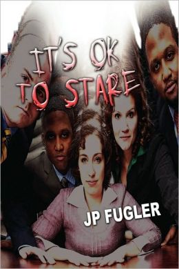 It's OK to Stare JP Fugler