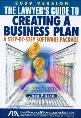The Lawyer's Guide to Creating a Business Plan, 2009: A Step-by-Step Software Package