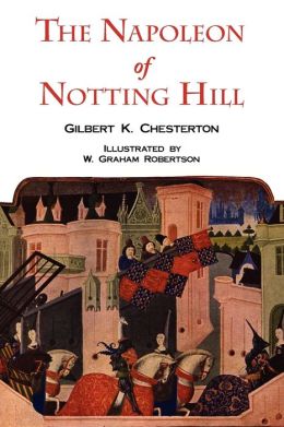 The Napoleon of Notting Hill (With Original Illustrations From The First Edition)