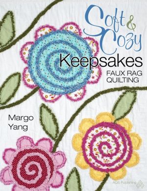 Soft & Cozy Keepsakes: Faux Rag Quilting