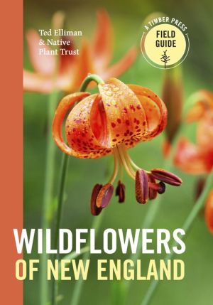 Wildflowers of New England: Timber Press Field Guide
