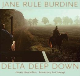 Delta Deep Down Jane Rule Burdine, Wendy McDaris and Steve Yarbrough