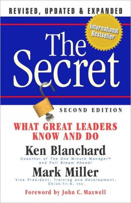 The Secret: What Great Leaders Know and Do (Revised, Updated, Expanded)