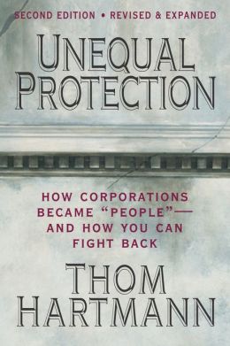 Unequal Protection: How Corporations Became 