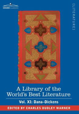 A Library Of The World's Best Literature - Ancient And Modern - Vol. Xi (Forty-Five Volumes); Dana-Dickens