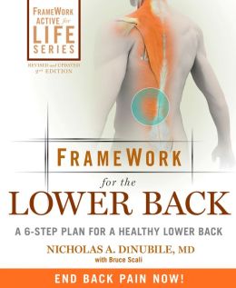 Framework for Lower Back: A 6-Step Plan for Treating Lower Back Pain (Active for Life) Nicholas A. DiNubile MD and Bruce Scali