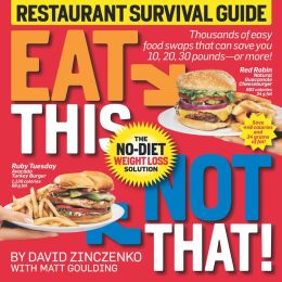 Eat This, Not That! Restaurant Survival Guide: The No-Diet Weight Loss Solution