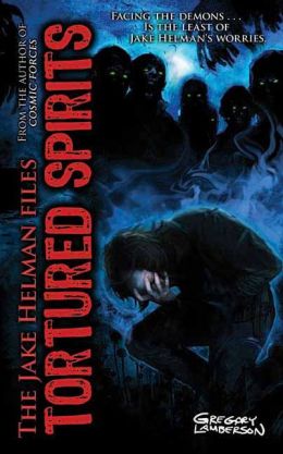 Tortured Spirits: Book Four in the Jake Helman Files Series Gregory Lamberson