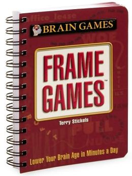 Brain Games: Frame Games Terry Stickels and Editors of Publications International Ltd.